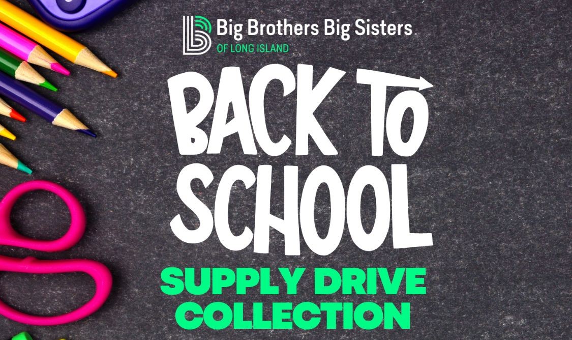 Big Brothers Big Sisters of Long Island Back To School Supply Drive